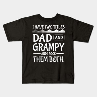 I Have Two Tittles Dad And Grampy And I Rock Them Both Happy Father Parent July 4th Day Daddy Kids T-Shirt
